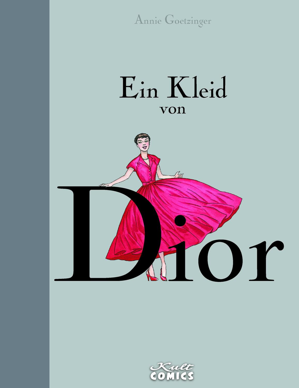 Cover: 9783946722106 | Ein Kleid von Dior | Annie Goetzinger | Buch | Deutsch | 2017