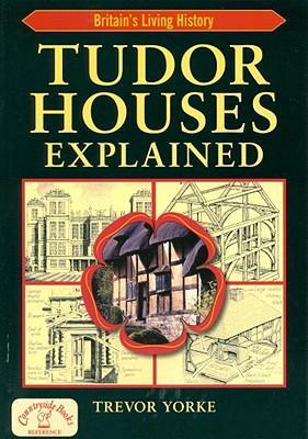 Cover: 9781846741500 | Tudor Houses Explained | Trevor York | Taschenbuch | Englisch | 2009