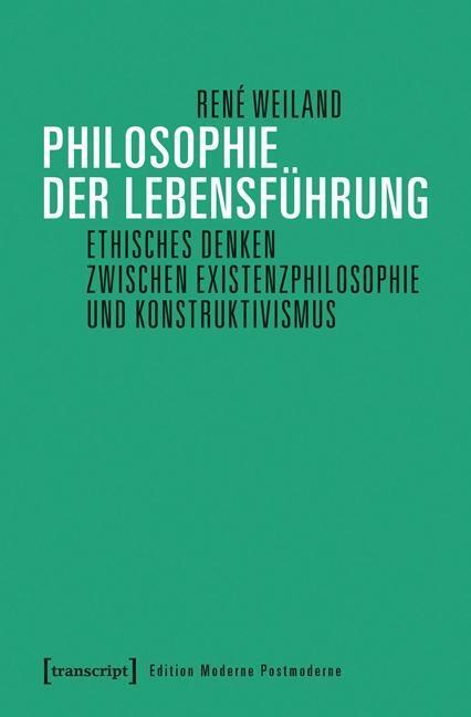 Cover: 9783837636321 | Philosophie der Lebensführung | René Weiland | Taschenbuch | 236 S.