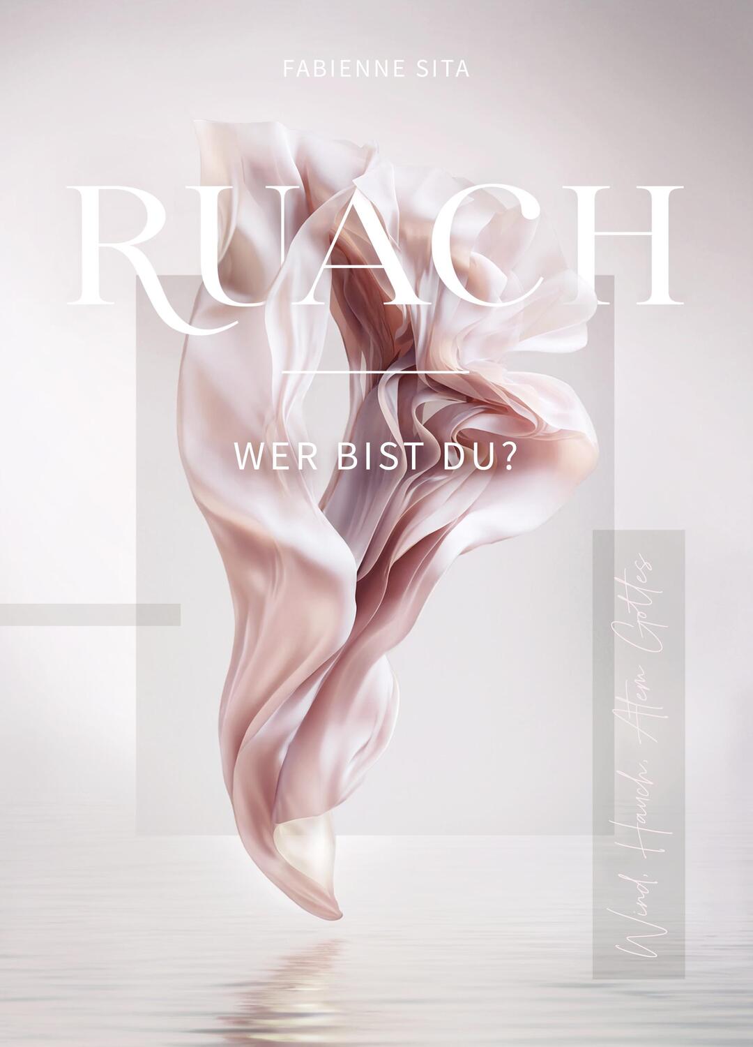 Cover: 9783989425446 | RUACH - Wer bist du? | Wind, Hauch, Atem Gottes | Fabienne Sita | Buch