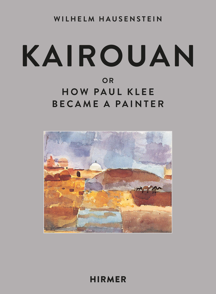 Cover: 9783777435572 | Kairouan | Or how Paul Klee became a Painter | Wilhelm Hausenstein