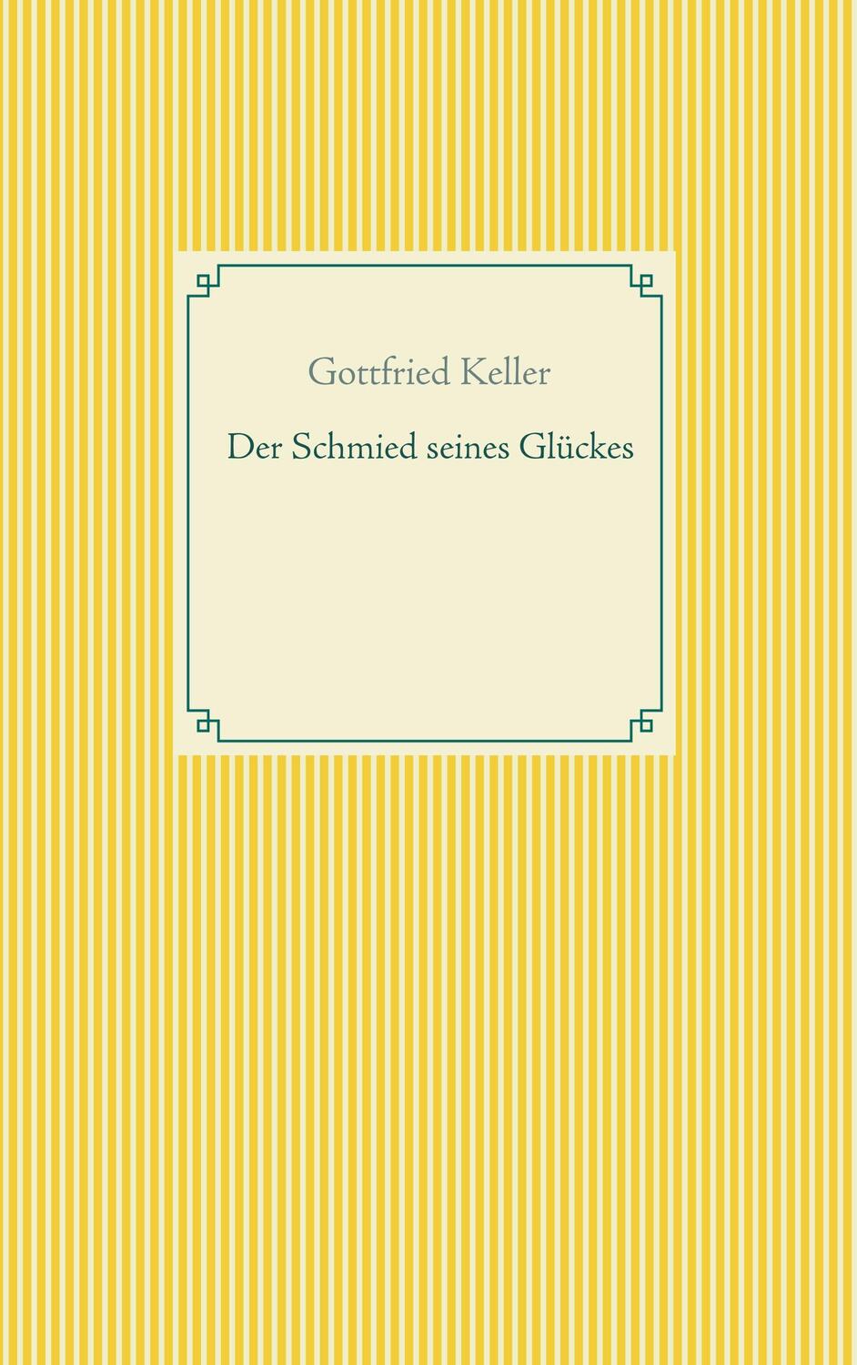 Cover: 9783751920001 | Der Schmied seines Glückes - Spiegel das Kätzchen | Gottfried Keller