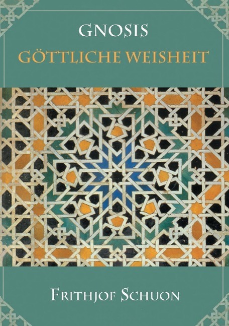 Cover: 9783732334711 | Gnosis - Göttliche Weisheit | Frithjof Schuon | Taschenbuch