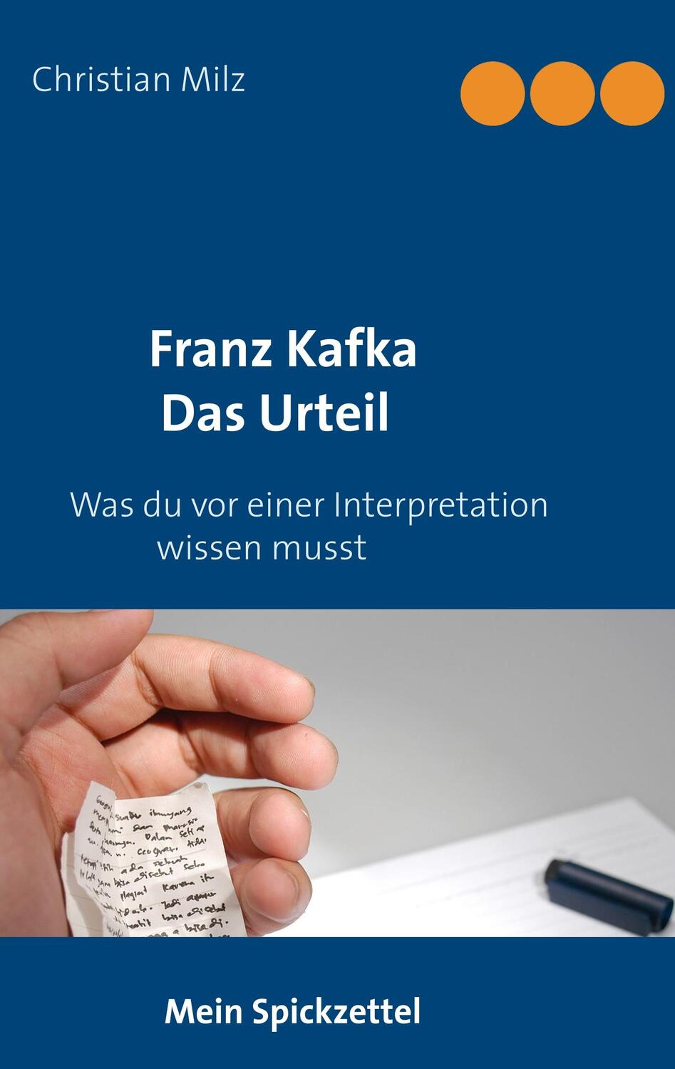 Cover: 9783732249718 | Mein Spickzettel Franz Kafka Das Urteil | Christian Milz | Taschenbuch