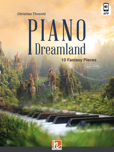 Cover: 9783990692813 | Piano Dreamland | 10 Fantasy Pieces Easy Level | Christian Thosold