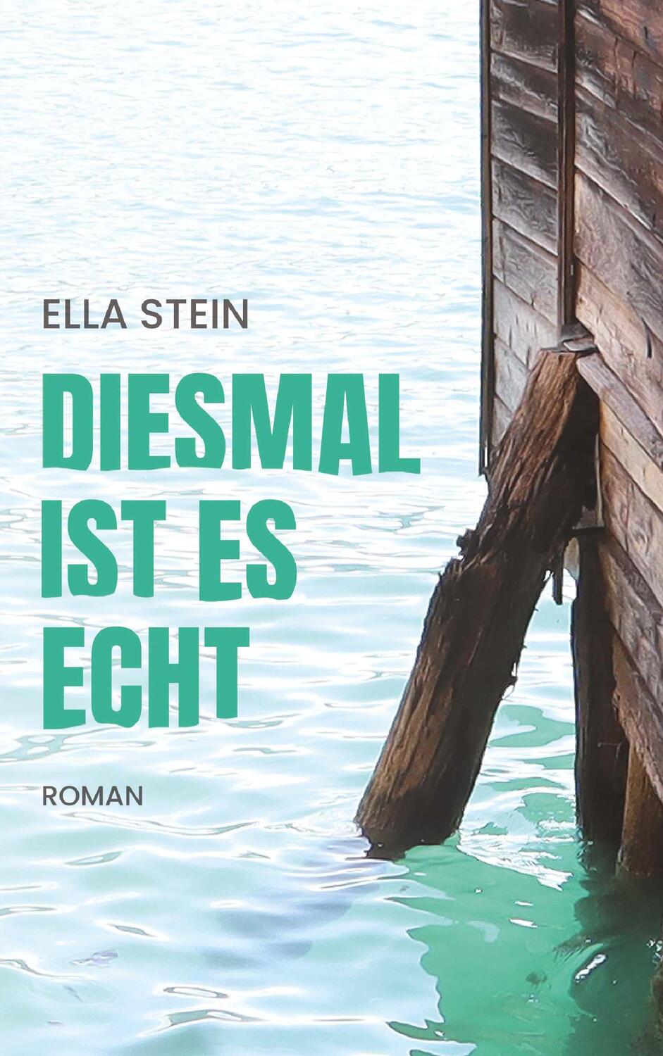 Cover: 9783991651796 | Diesmal ist es echt | Ella Stein | Taschenbuch | 420 S. | Deutsch