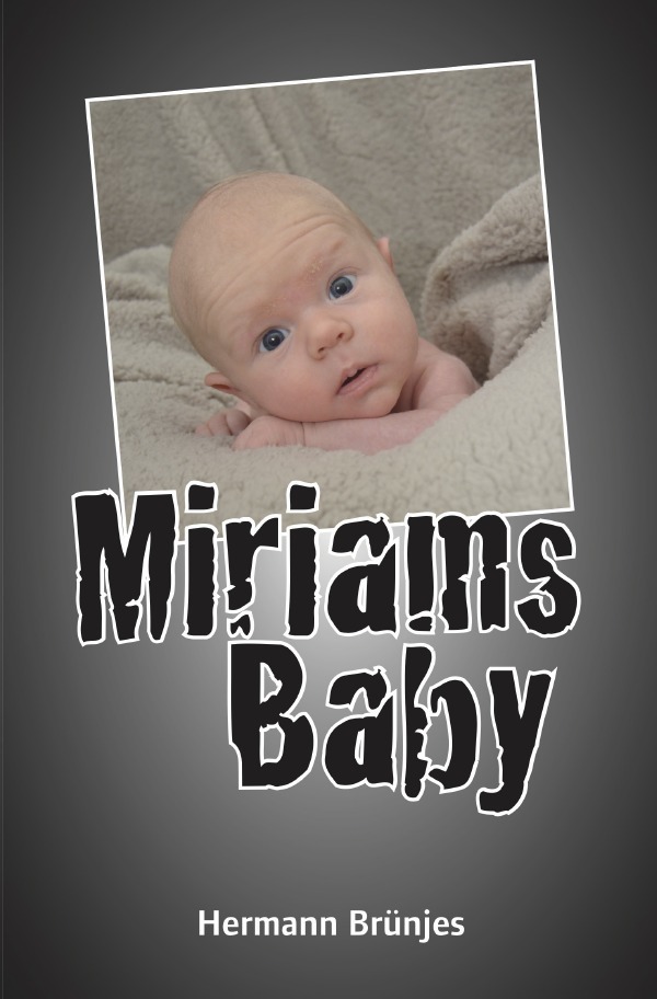Cover: 9783752965629 | Miriams Baby | Ein Jens Jahnke Krimi | Hermann Brünjes | Taschenbuch