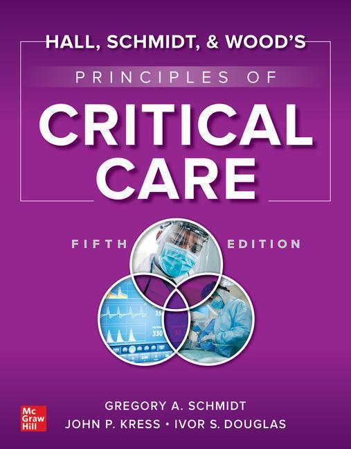 Cover: 9781264264353 | Hall, Schmidt, and Wood's Principles of Critical Care, Fifth Edition