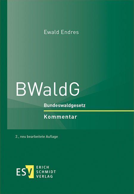 Cover: 9783503194322 | BWaldG | Bundeswaldgesetz. Kommentar | Ewald Endres | Buch | Deutsch
