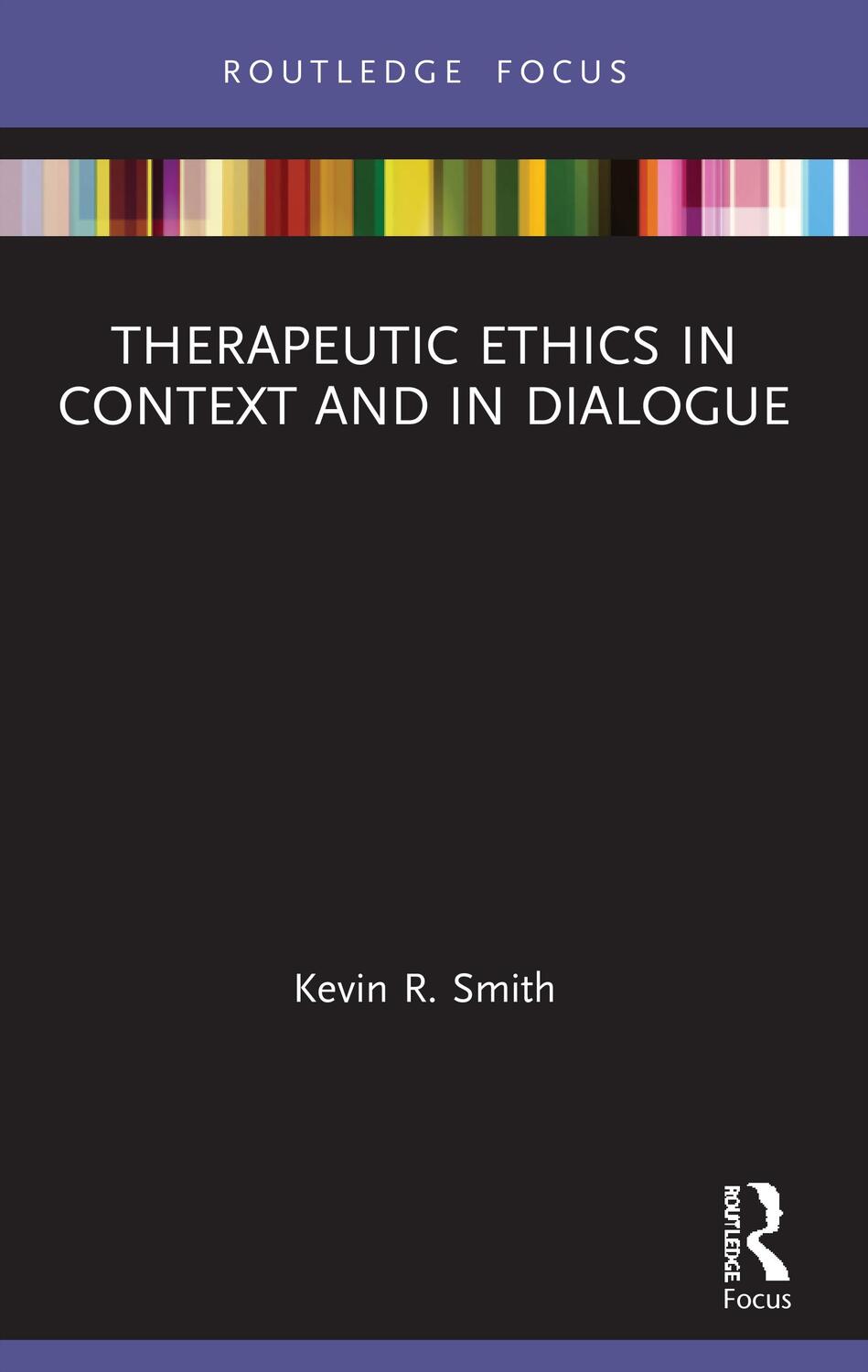 Cover: 9780367524975 | Therapeutic Ethics in Context and in Dialogue | Kevin Smith | Buch