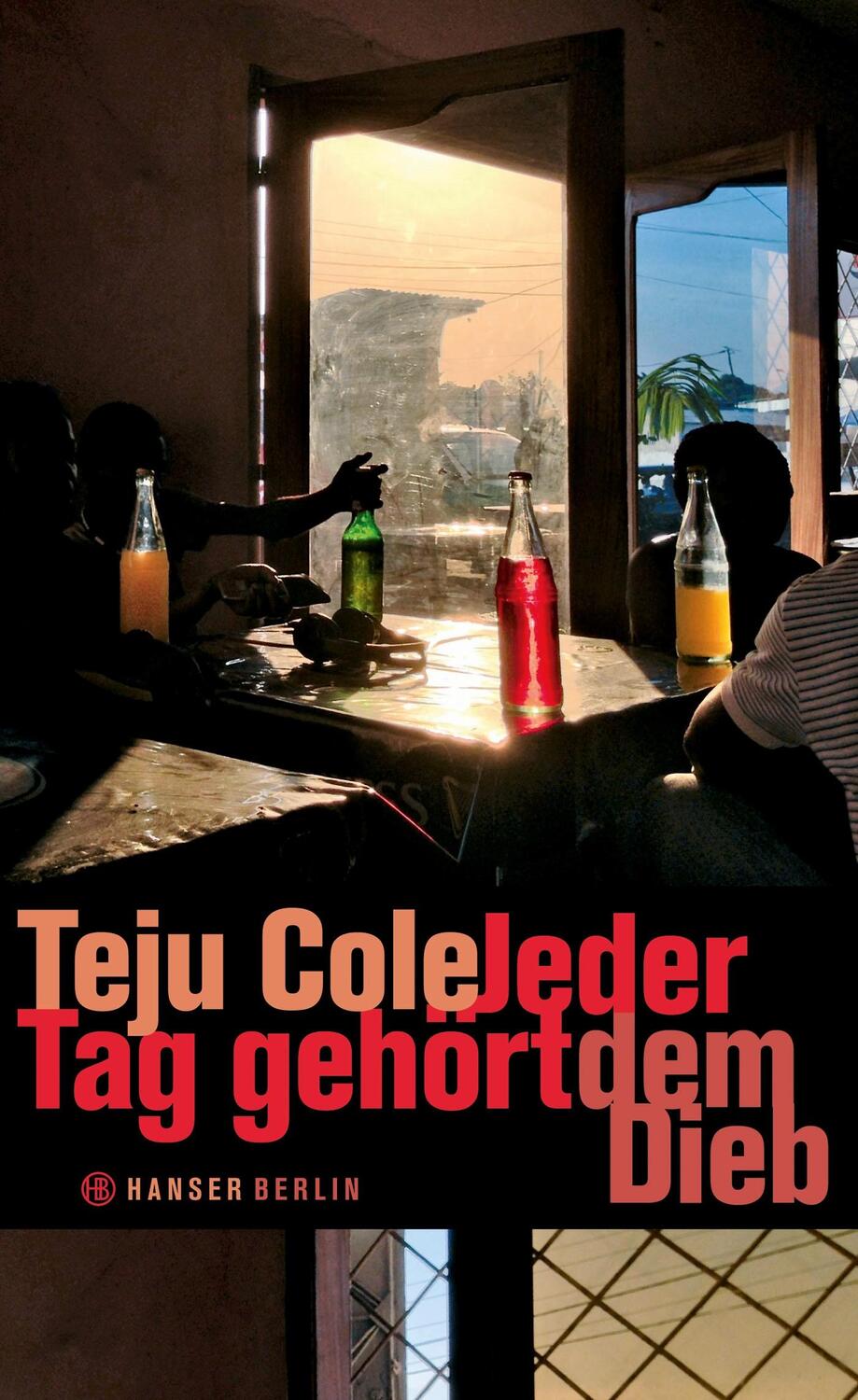 Cover: 9783446247727 | Jeder Tag gehört dem Dieb | Teju Cole | Buch | Deutsch | 2015