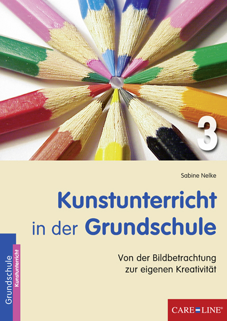 Cover: 9783868780567 | Kunstunterricht in der Grundschule 3 | Sabine Nelke | Broschüre | 2013