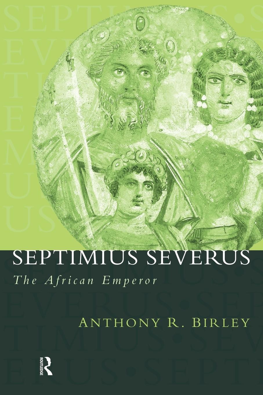 Cover: 9780415165914 | Septimius Severus | The African Emperor | Anthony R Birley | Buch