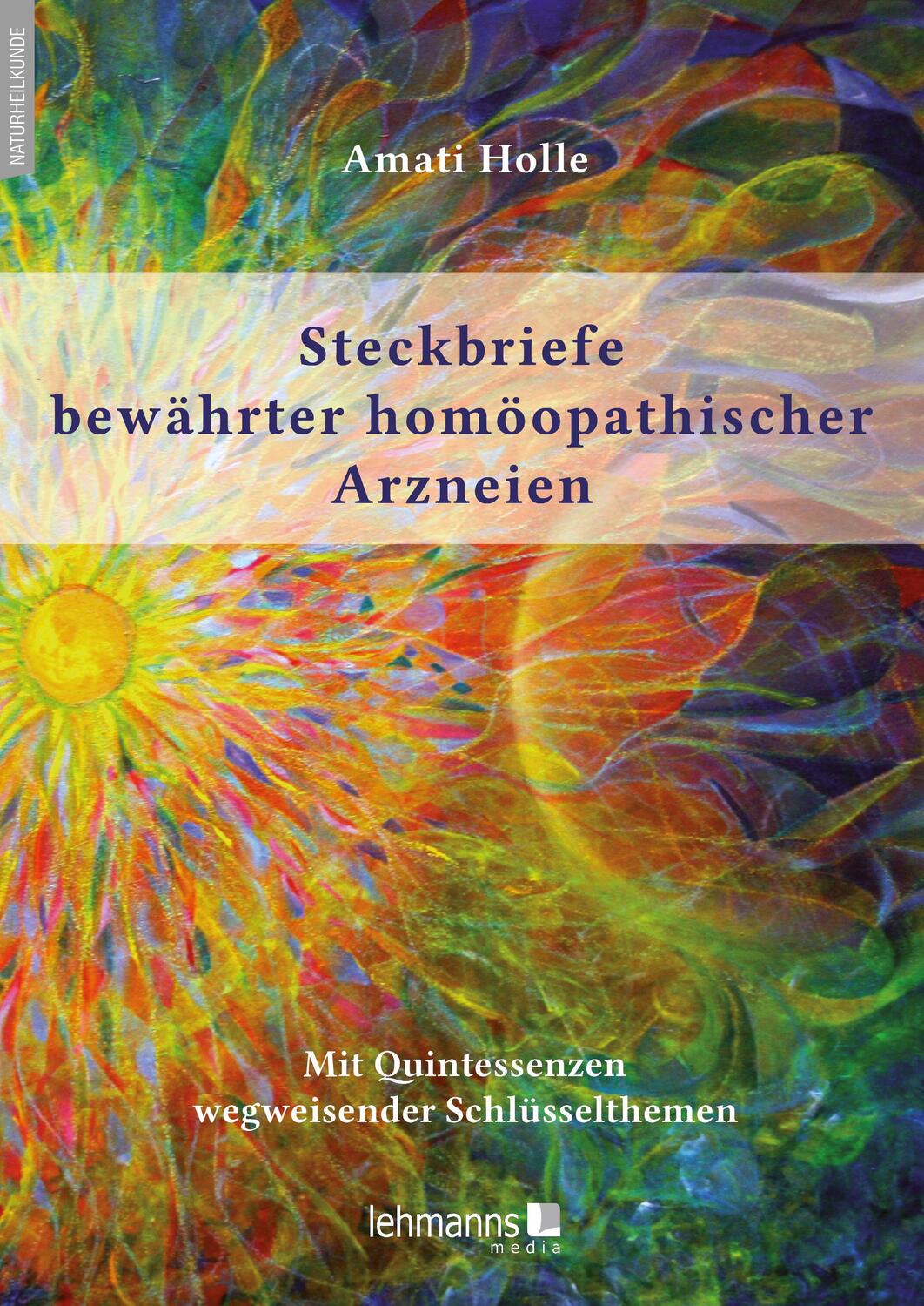 Cover: 9783965434141 | Steckbriefe bewährter homöopathischer Arzneien | Amati Holle | Buch