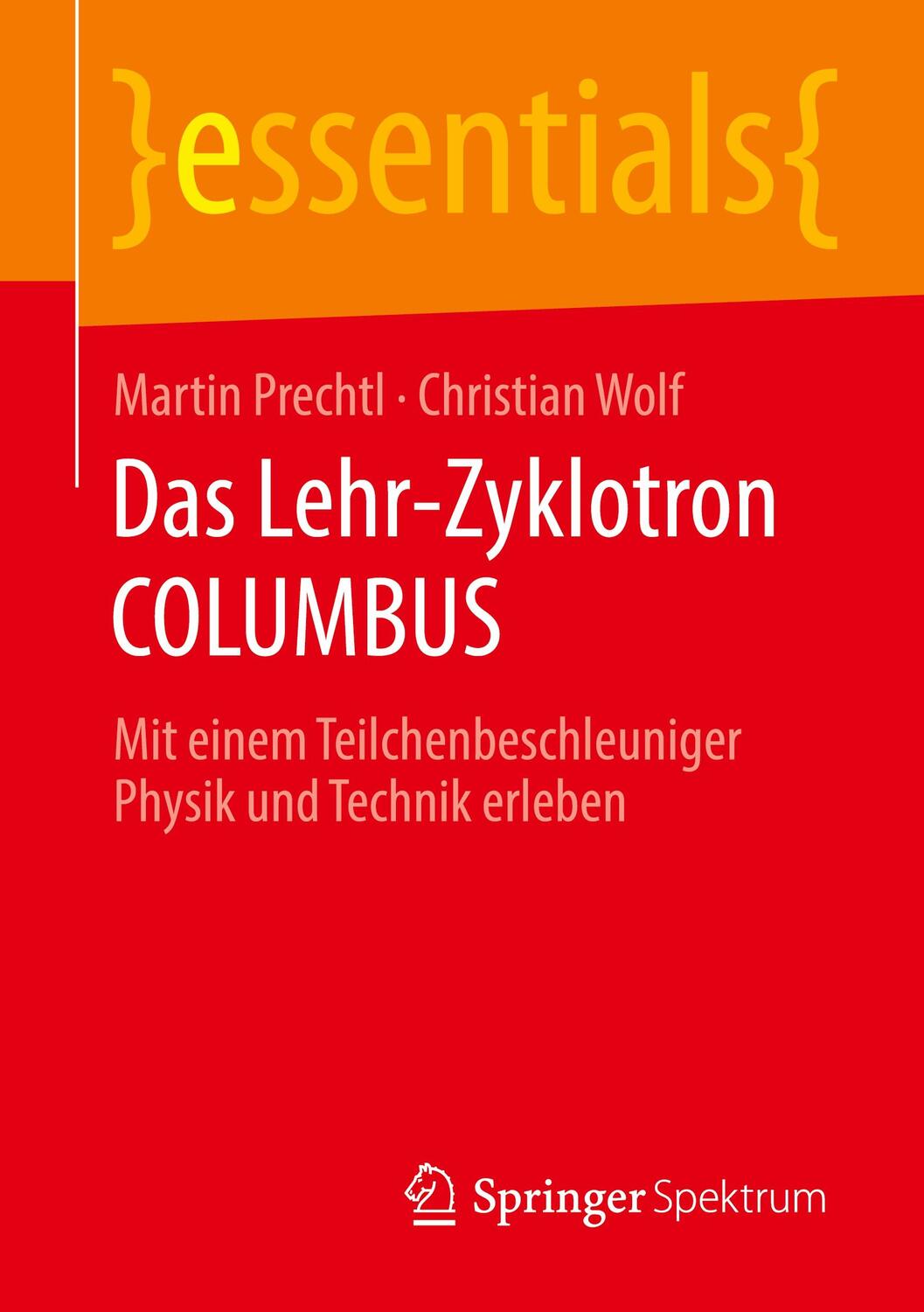 Cover: 9783658297091 | Das Lehr-Zyklotron COLUMBUS | Christian Wolf (u. a.) | Taschenbuch