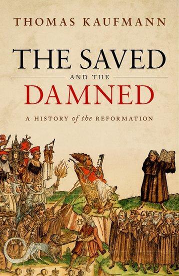 Cover: 9780198841043 | The Saved and the Damned | A History of the Reformation | Kaufmann