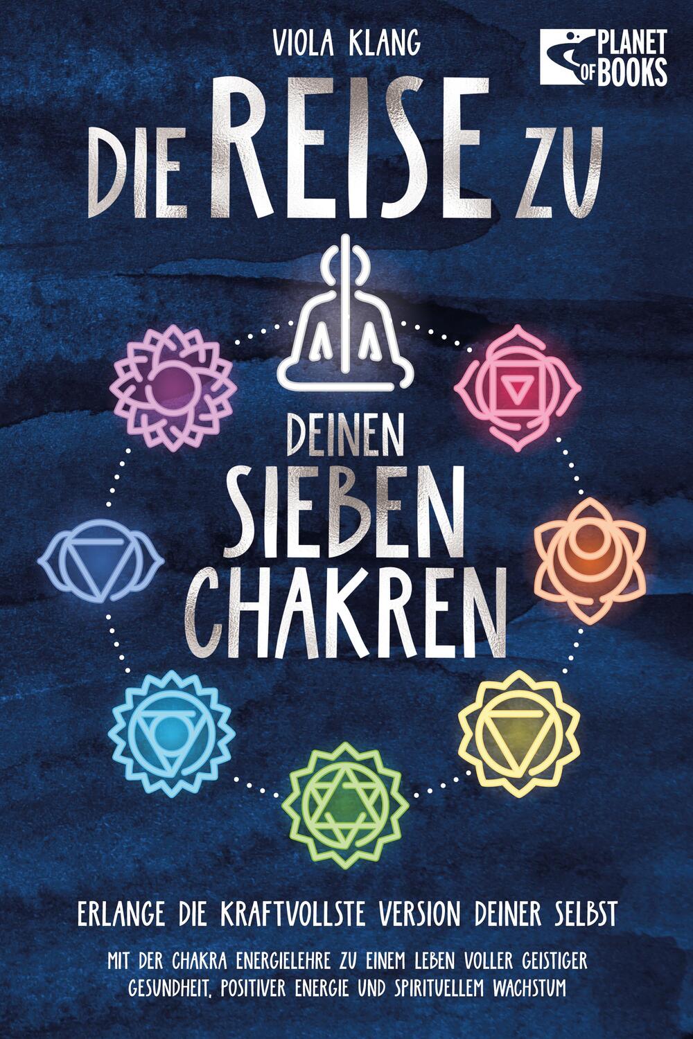 Cover: 9783989370548 | Die Reise zu deinen sieben Chakren: Mit der Chakra Energielehre zu...