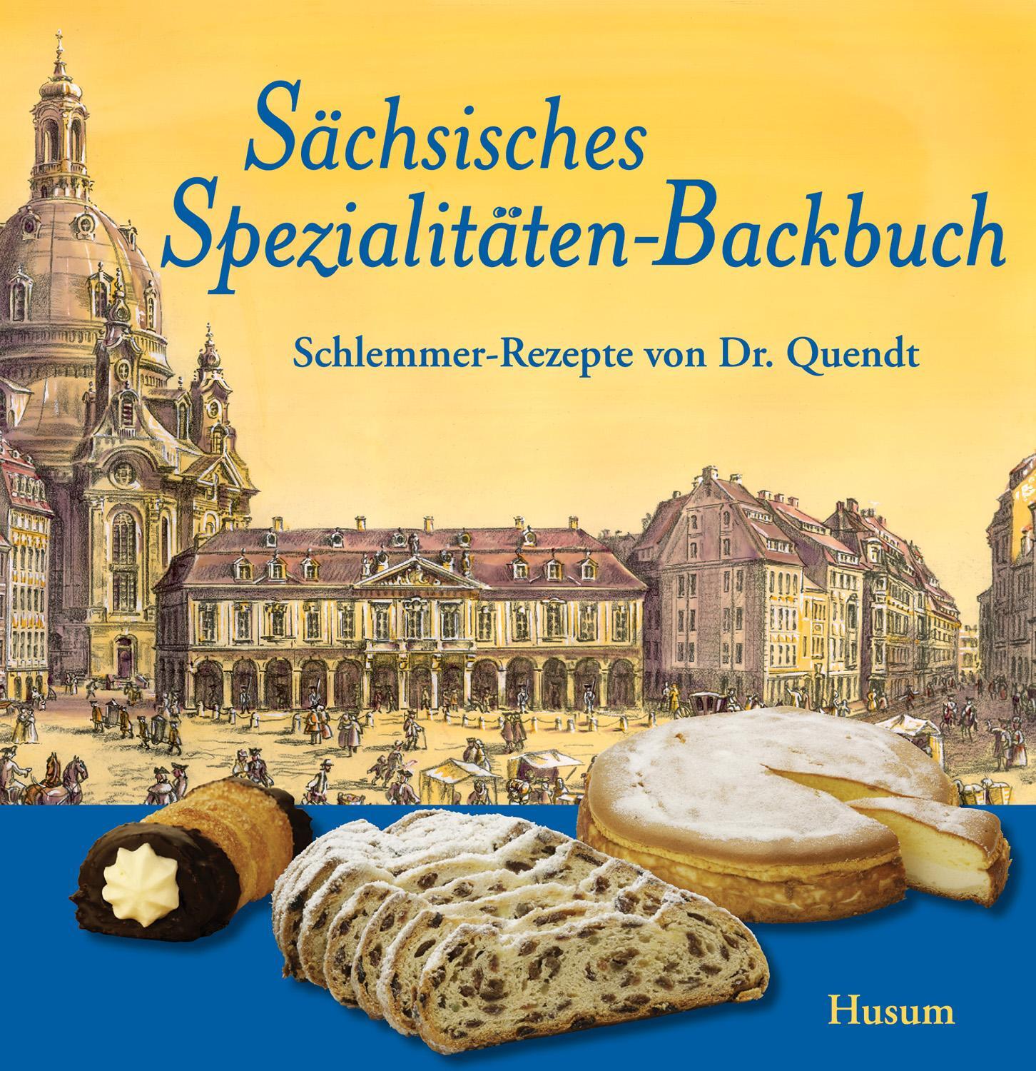 Cover: 9783898762304 | Sächsisches Spezialitäten-Backbuch | Schlemmer-Rezepte von Dr. Quendt