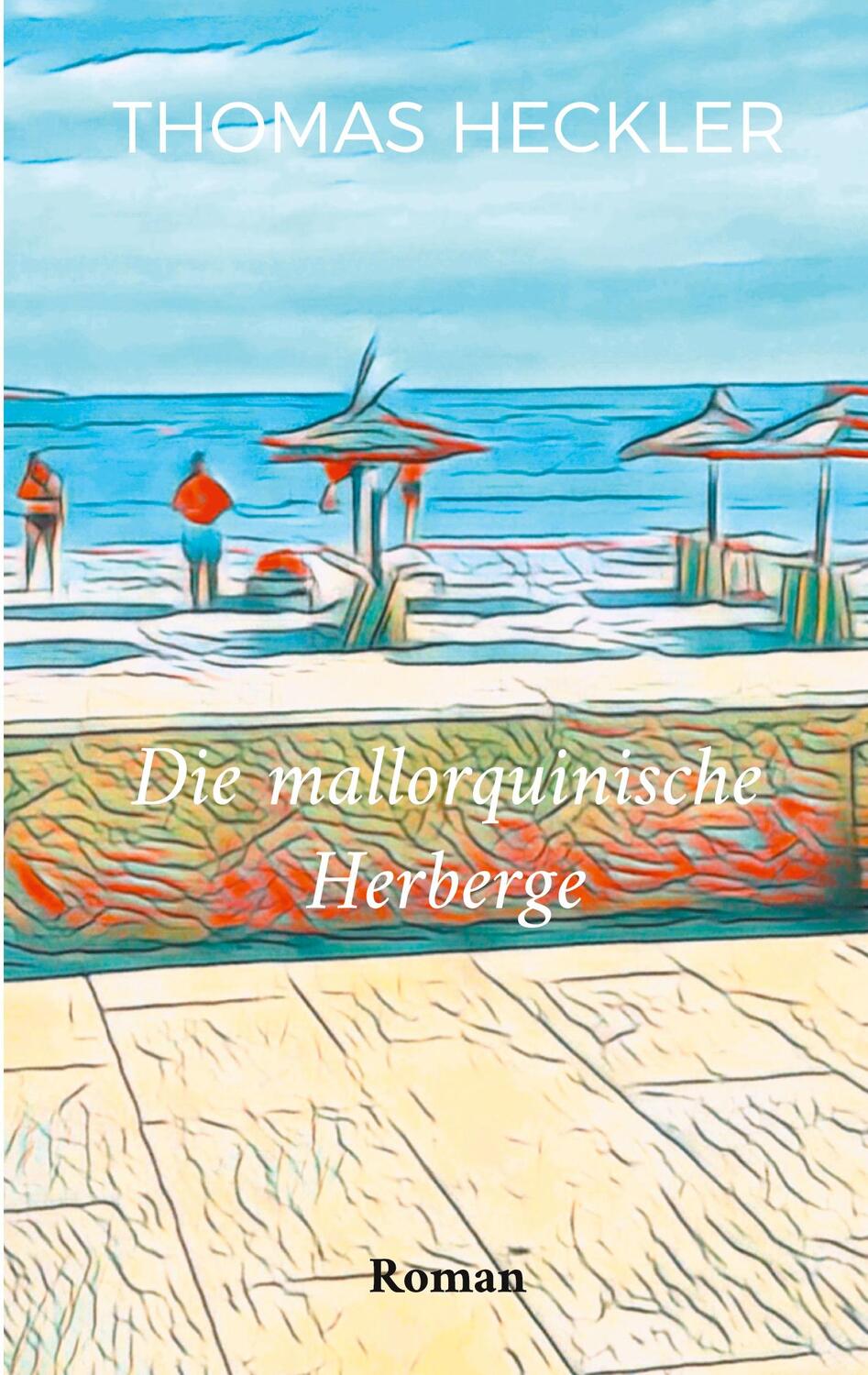 Cover: 9783758366611 | Die mallorquinische Herberge | Thomas Heckler | Taschenbuch | 282 S.