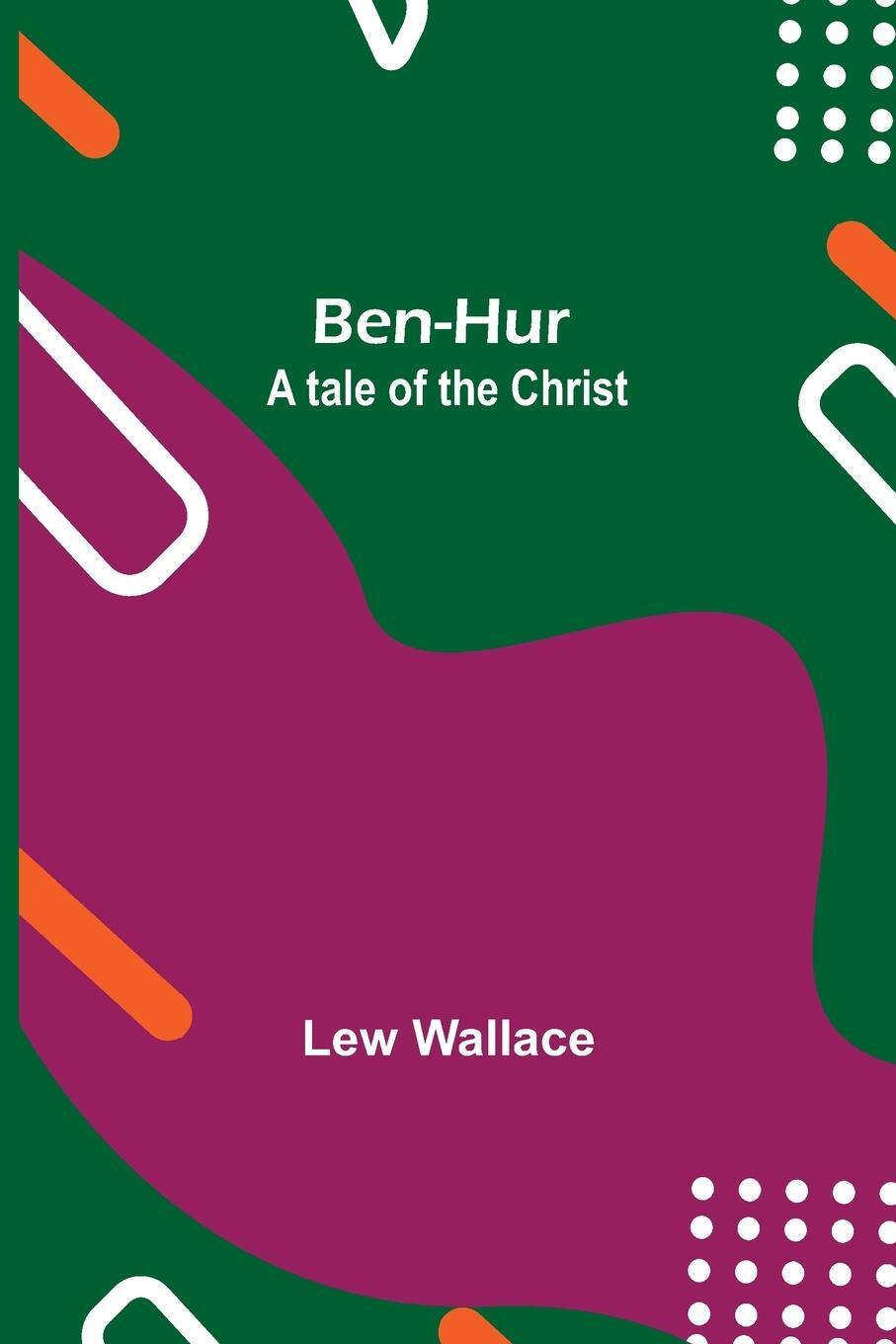 Cover: 9789354757754 | Ben-Hur | A Tale Of The Christ | Lew Wallace | Taschenbuch | Paperback