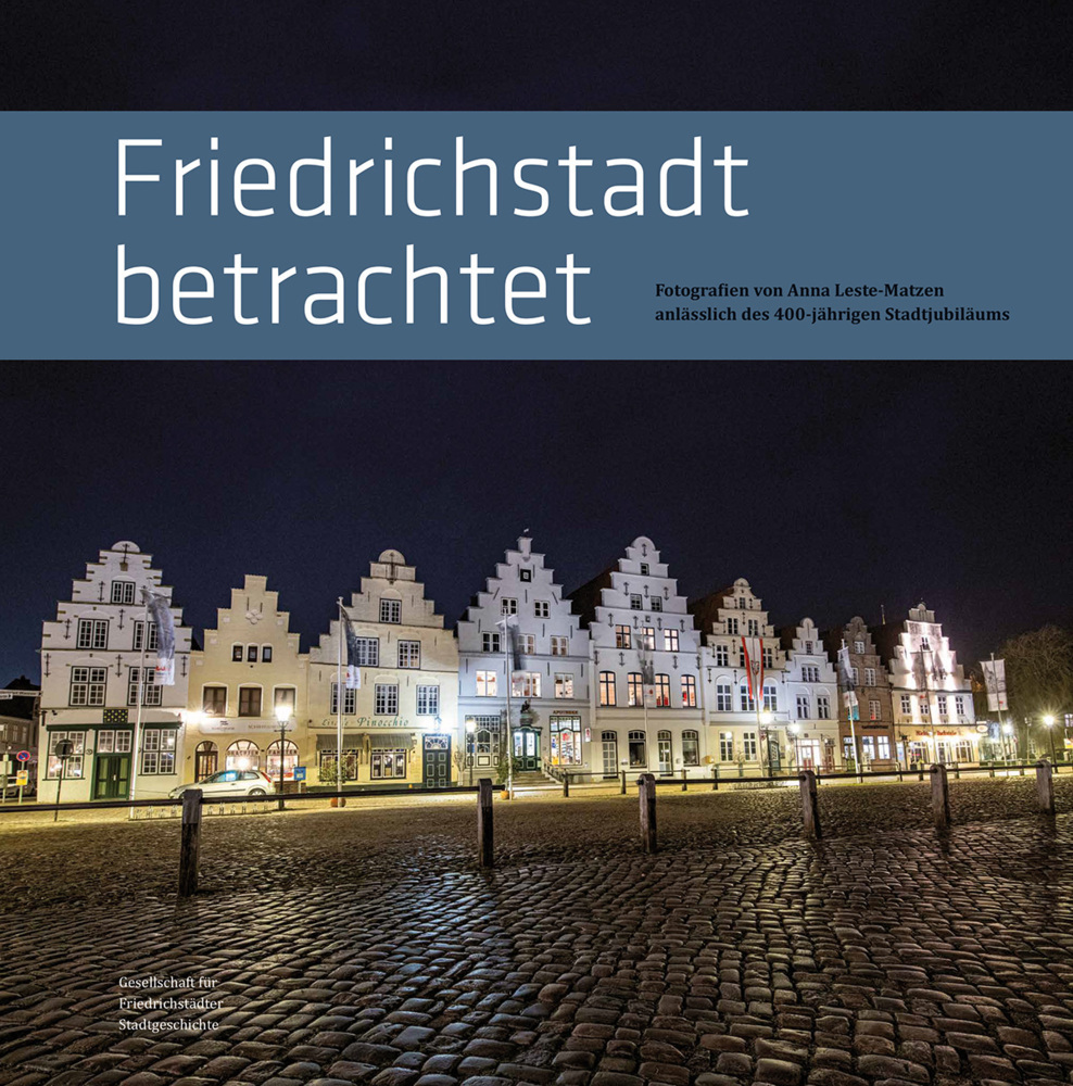 Cover: 9783967170757 | Friedrichstadt betrachtet | Anlässlich des 400-jährigen Stadtjubiläums