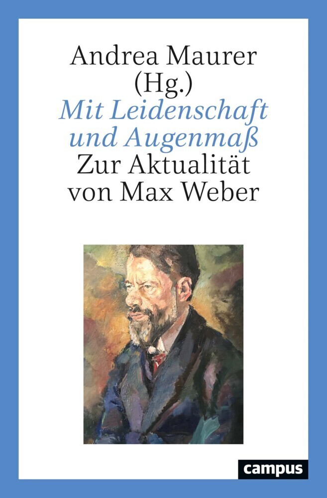Cover: 9783593513607 | Mit Leidenschaft und Augenmaß | Zur Aktualität von Max Weber | Maurer