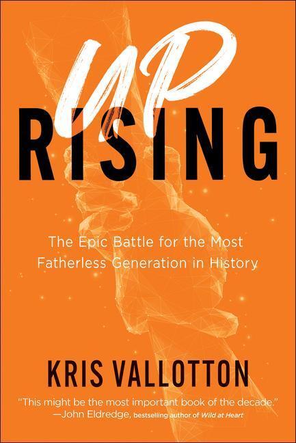 Cover: 9780800762735 | Uprising - The Epic Battle for the Most Fatherless Generation in...
