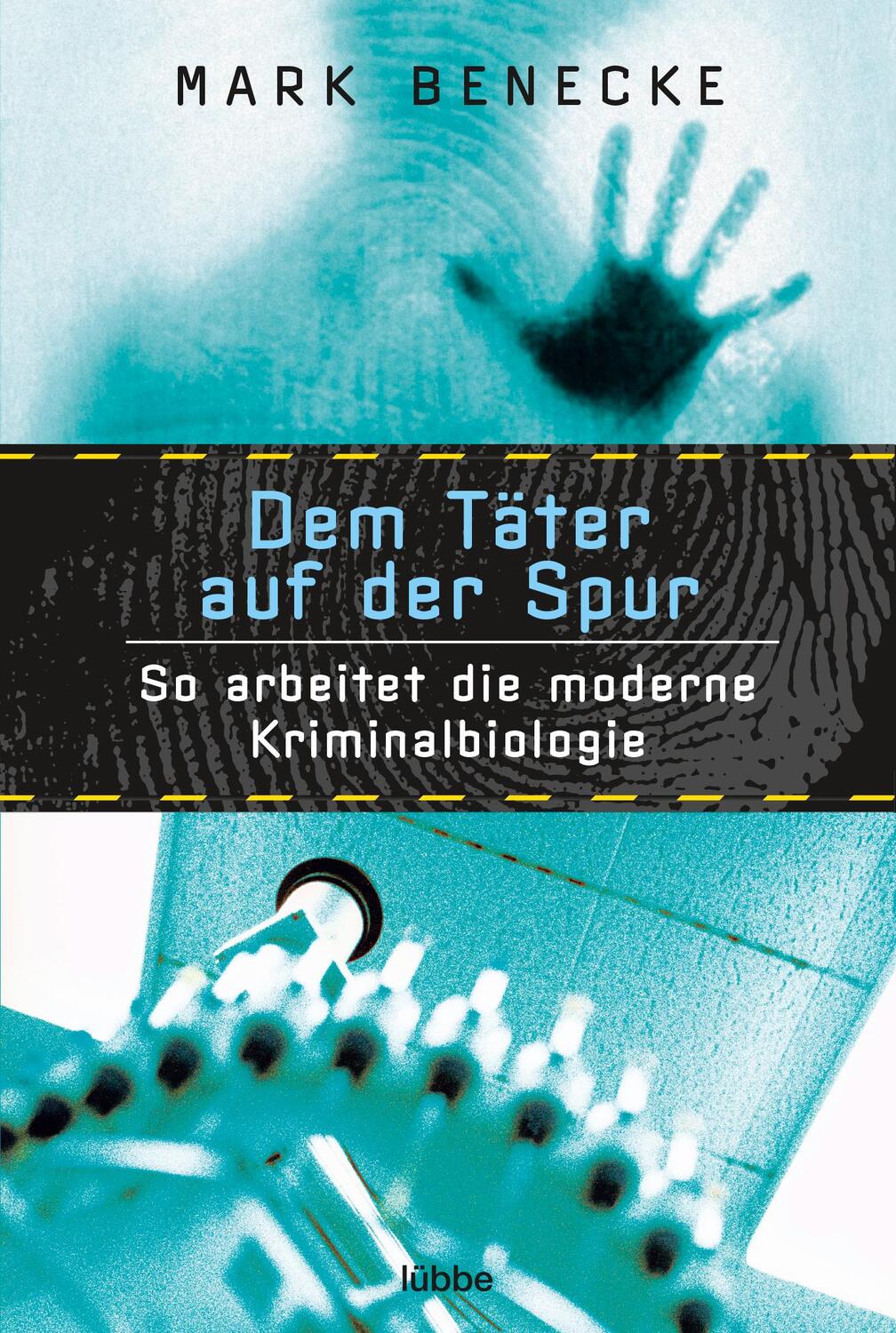 Cover: 9783404605620 | Dem Täter auf der Spur | So arbeitet die moderne Kriminalbiologie