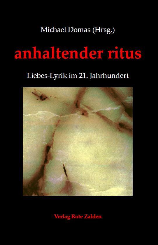 Cover: 9783944643885 | anhaltender ritus | Liebes-Lyrik im 21. Jahrhundert | Michael Domas