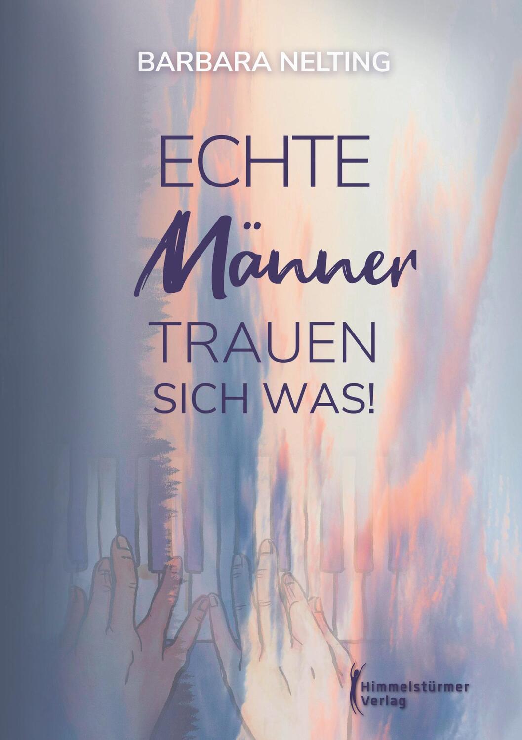 Cover: 9783987581212 | Echte Männer trauen sich was | Barbara Nelting | Taschenbuch | Deutsch