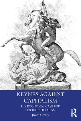 Cover: 9781138612846 | Keynes Against Capitalism | His Economic Case for Liberal Socialism