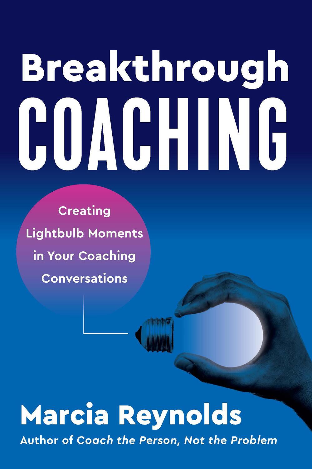 Cover: 9781523004829 | Breakthrough Coaching | Marcia Reynolds | Taschenbuch | Englisch