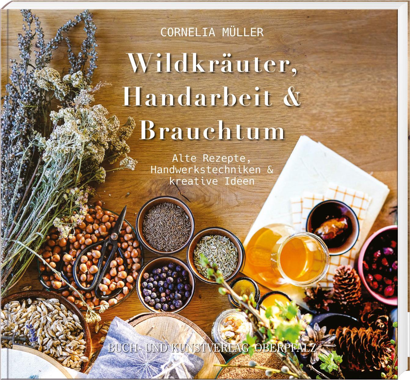 Cover: 9783955870775 | Wildkräuter, Handarbeit &amp; Brauchtum | Cornelia Müller | Buch | 192 S.