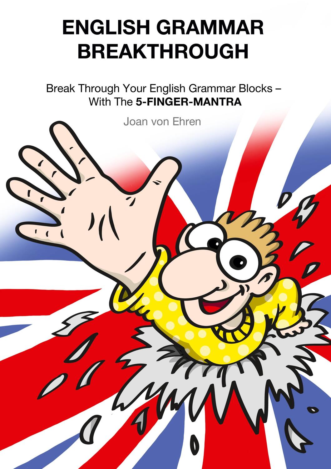 Cover: 9783750412392 | English Grammar Breakthrough | Joan Von Ehren | Taschenbuch | Deutsch