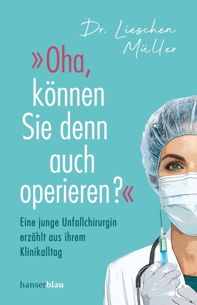 Cover: 9783446266063 | "Oha, können Sie denn auch operieren?" | Lieschen Müller | Taschenbuch