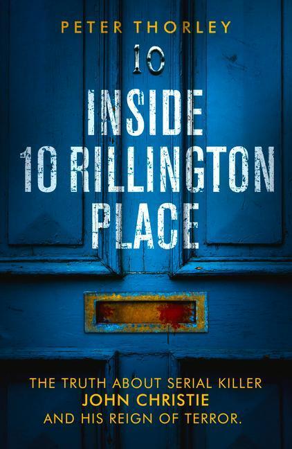 Cover: 9781913406110 | Inside 10 Rillington Place | John Christie and me, the untold truth