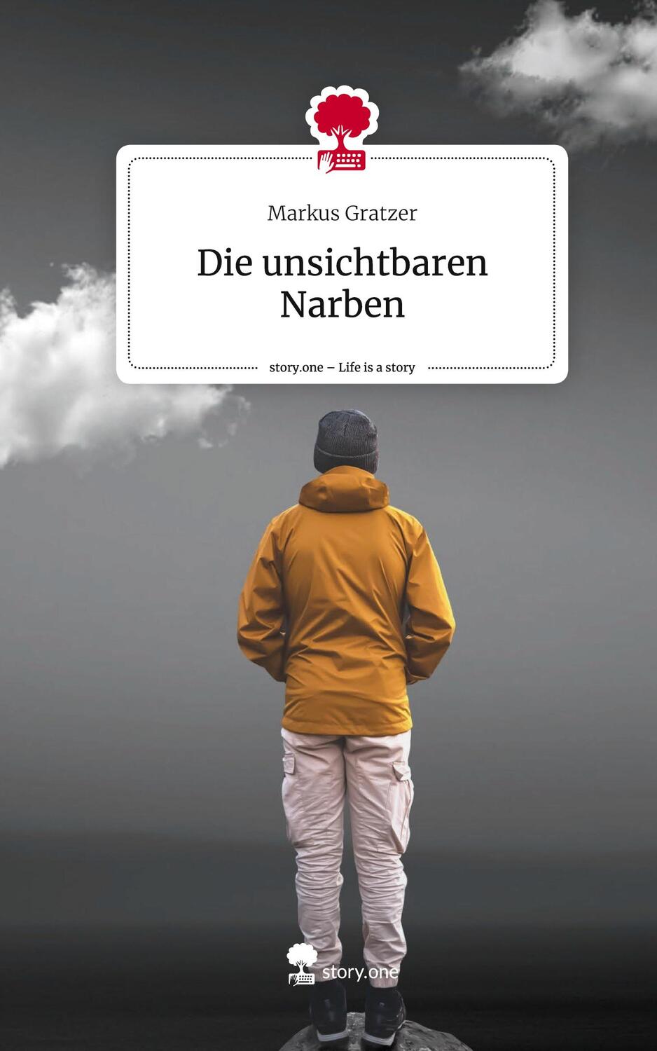 Cover: 9783711511423 | Die unsichtbaren Narben. Life is a Story - story.one | Markus Gratzer