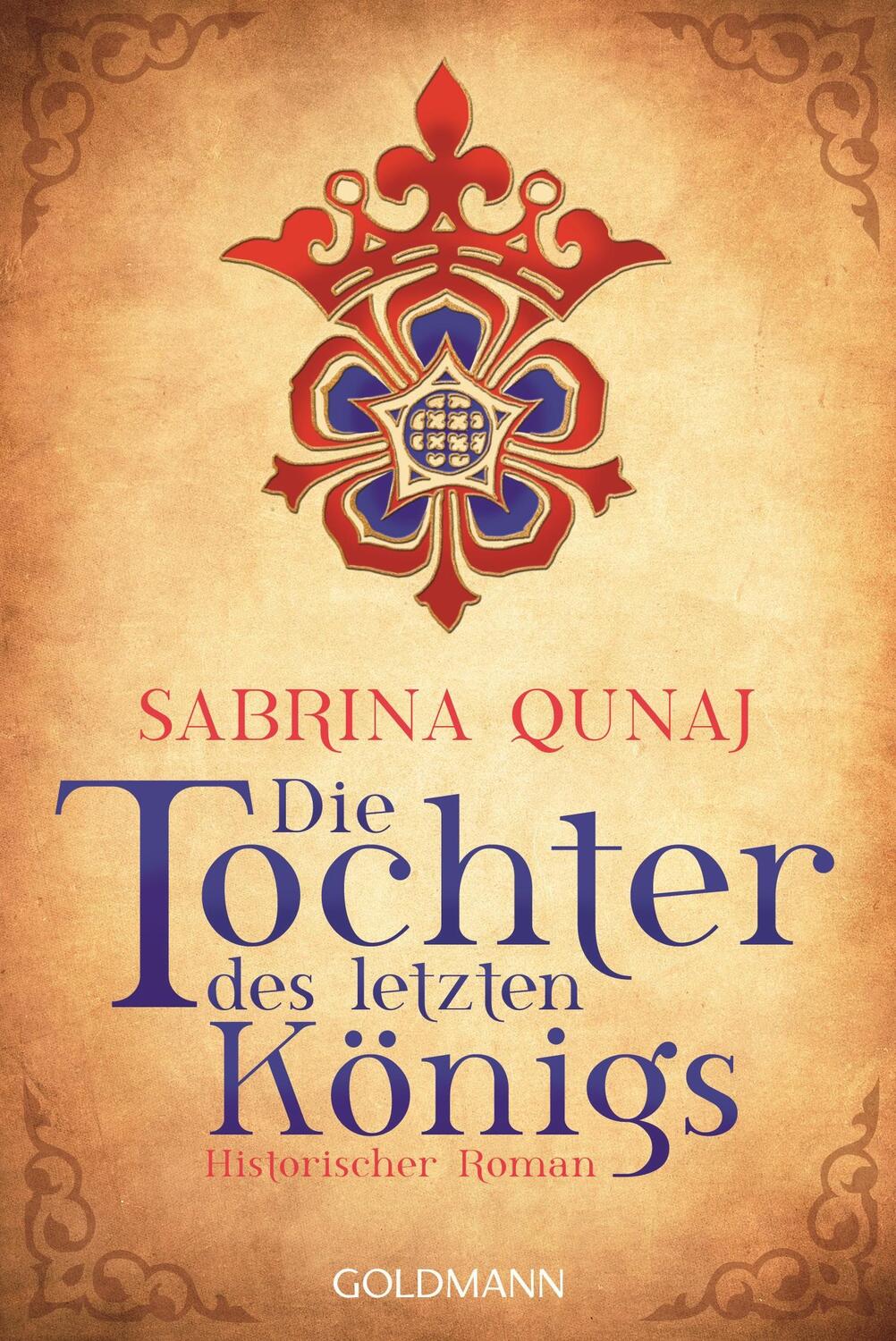 Cover: 9783442479887 | Die Tochter des letzten Königs | Sabrina Qunaj | Taschenbuch | 704 S.