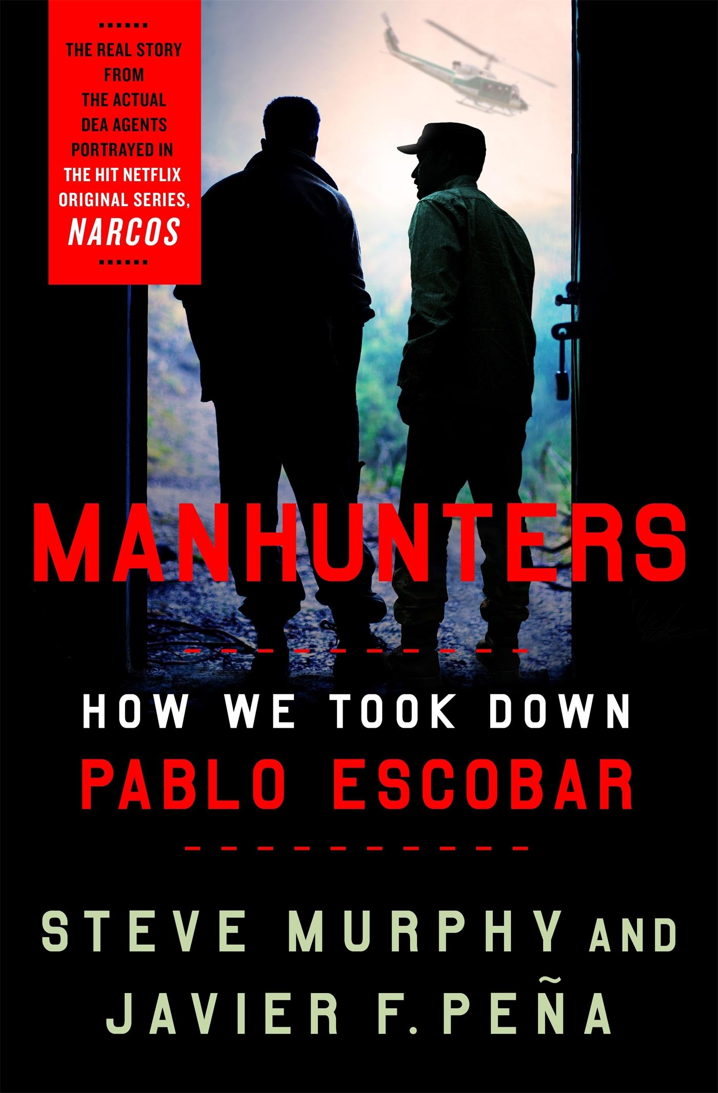 Cover: 9781472268358 | Manhunters | How We Took Down Pablo Escobar | Javier F. Pena (u. a.)