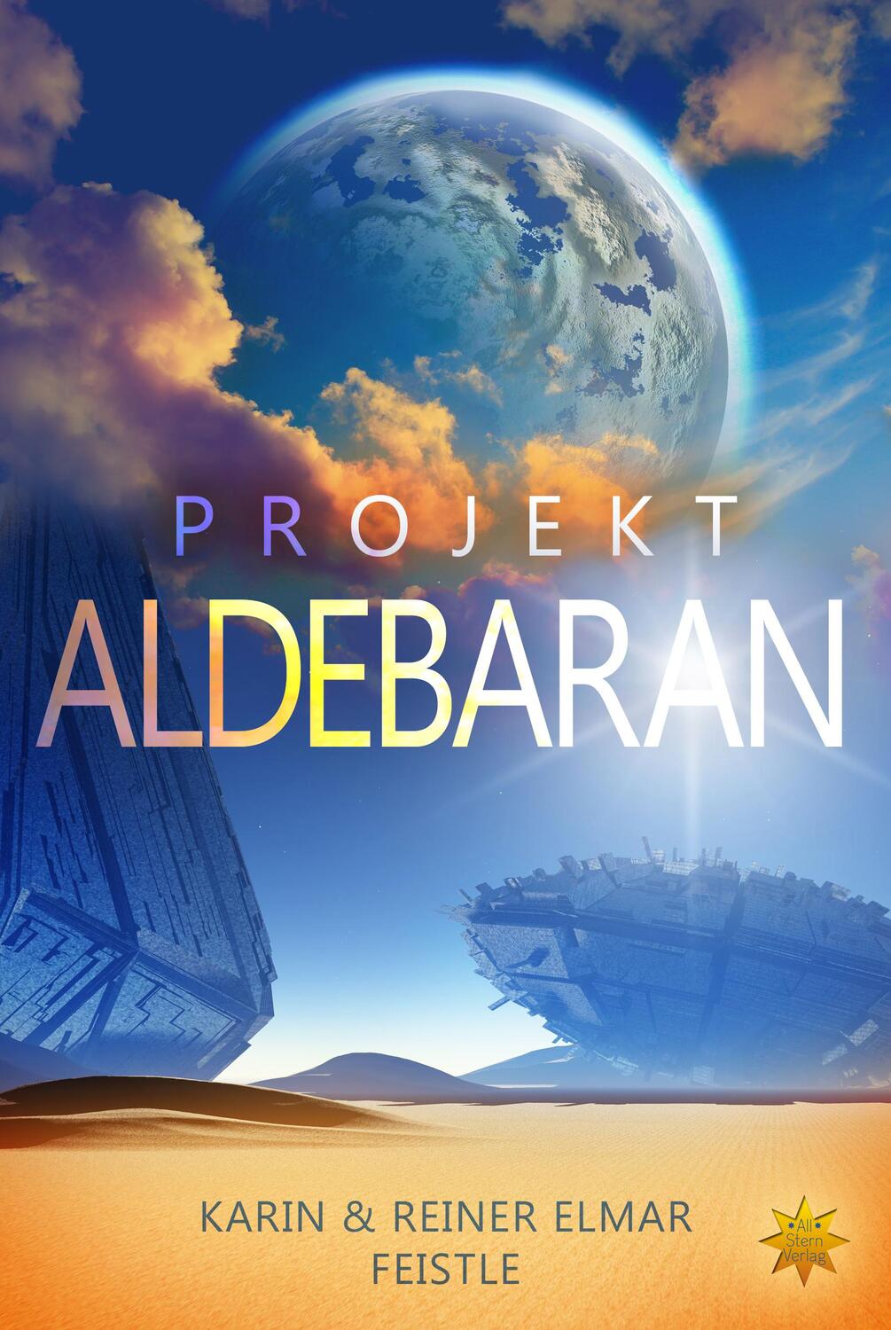 Cover: 9783947048069 | Projekt Aldebaran | Reiner Elmar Feistle (u. a.) | Buch | Deutsch