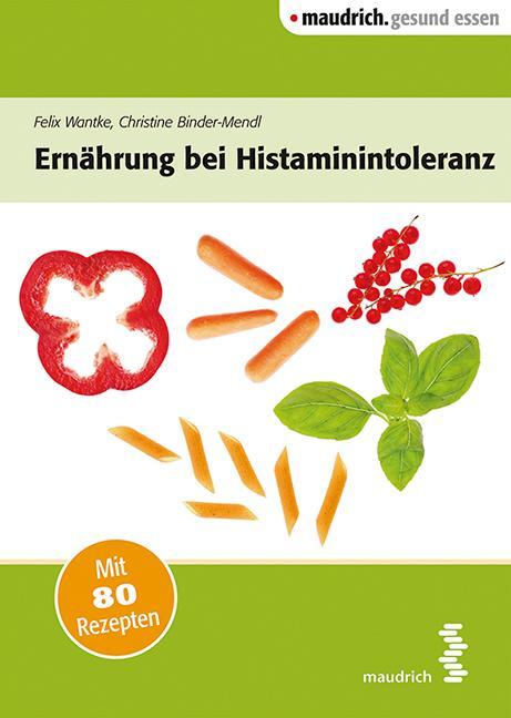 Cover: 9783990020104 | Ernährung bei Histaminintoleranz | Felix Wantke (u. a.) | Taschenbuch
