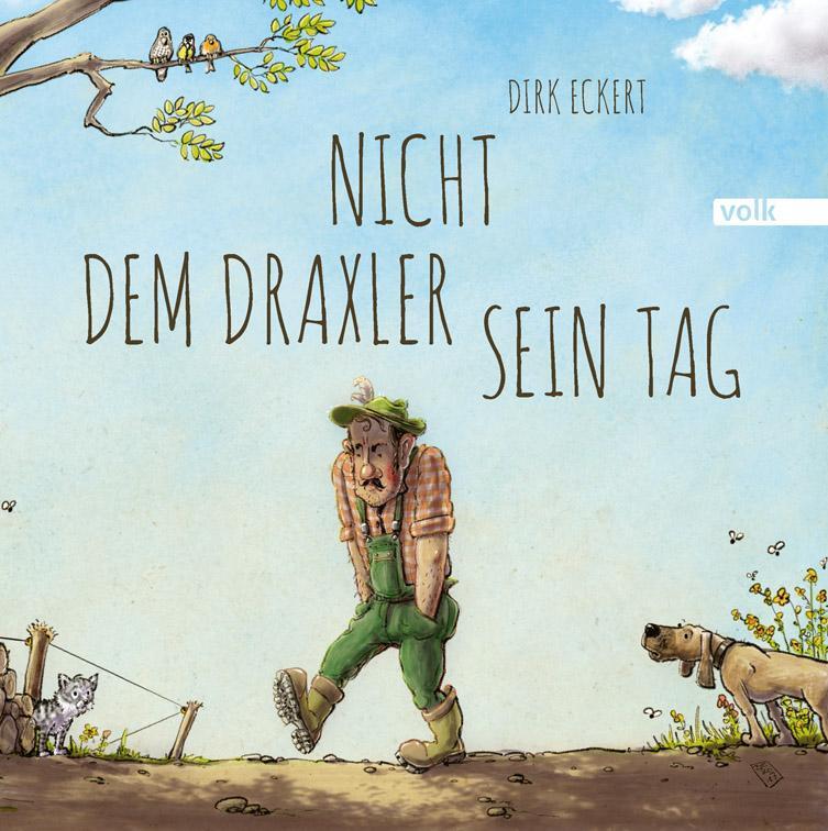 Cover: 9783862222551 | Nicht dem Draxler sein Tag | Dirk Eckert | Buch | Deutsch | 2017