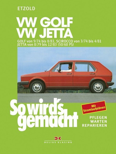 Cover: 9783768802000 | VW Golf 9/74 bis 8/83, Scirocco von 3/74 bis 4/81, Jetta von 8/79...