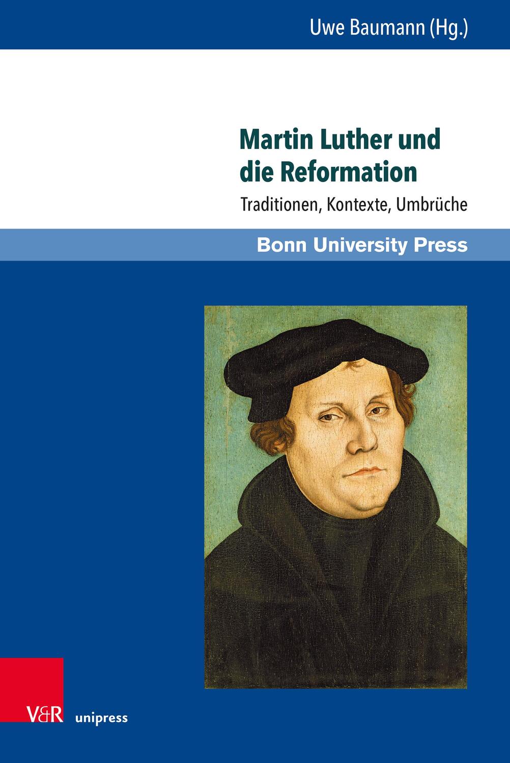 Cover: 9783847115809 | Martin Luther und die Reformation | Traditionen, Kontexte, Umbrüche
