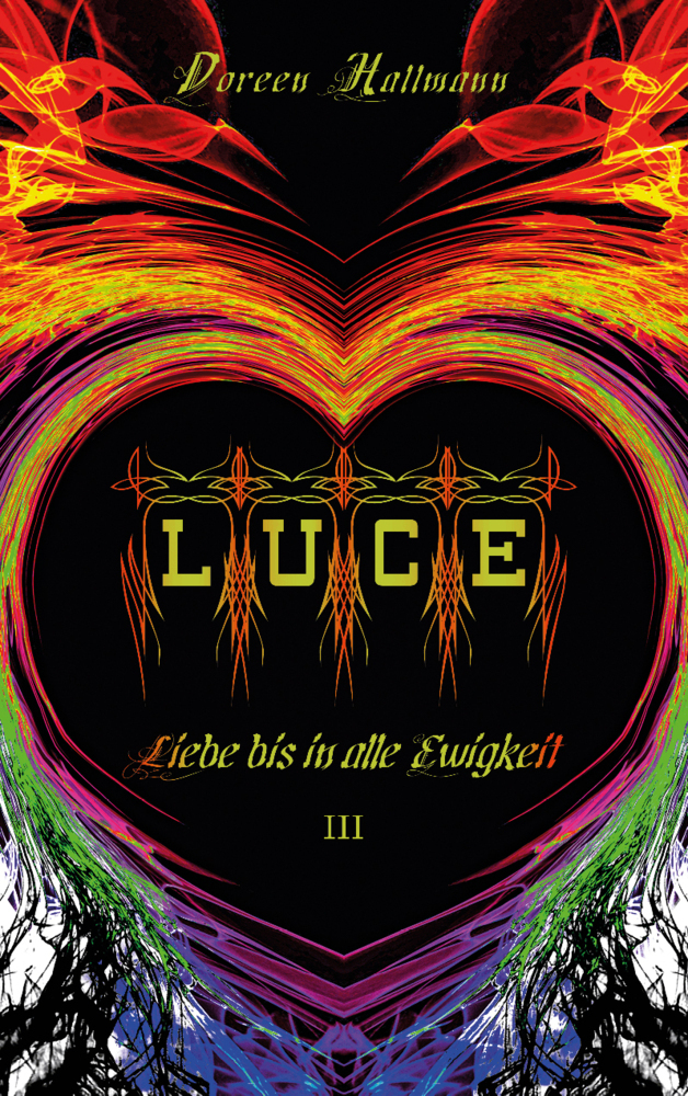 Cover: 9783966989794 | LUCE | Liebe bis in alle Ewigkeit (Band 3) | Doreen Hallmann | Buch