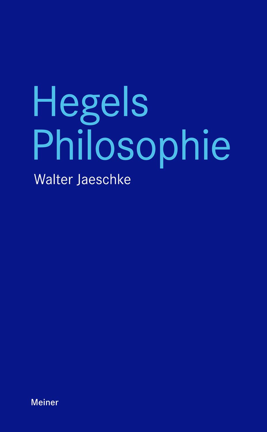 Cover: 9783787337040 | Hegels Philosophie | Walter Jaeschke | Taschenbuch | Blaue Reihe