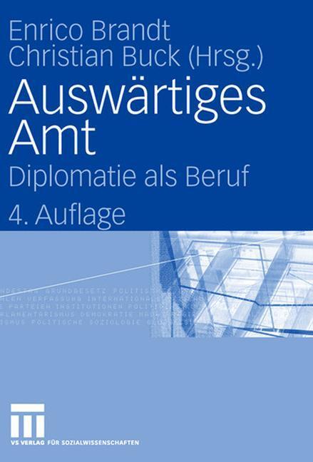 Cover: 9783531147239 | Auswärtiges Amt | Diplomatie als Beruf | Christian F. Buck (u. a.)