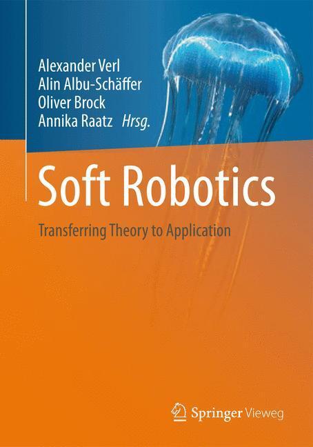 Cover: 9783662445051 | Soft Robotics | Transferring Theory to Application | Verl (u. a.)