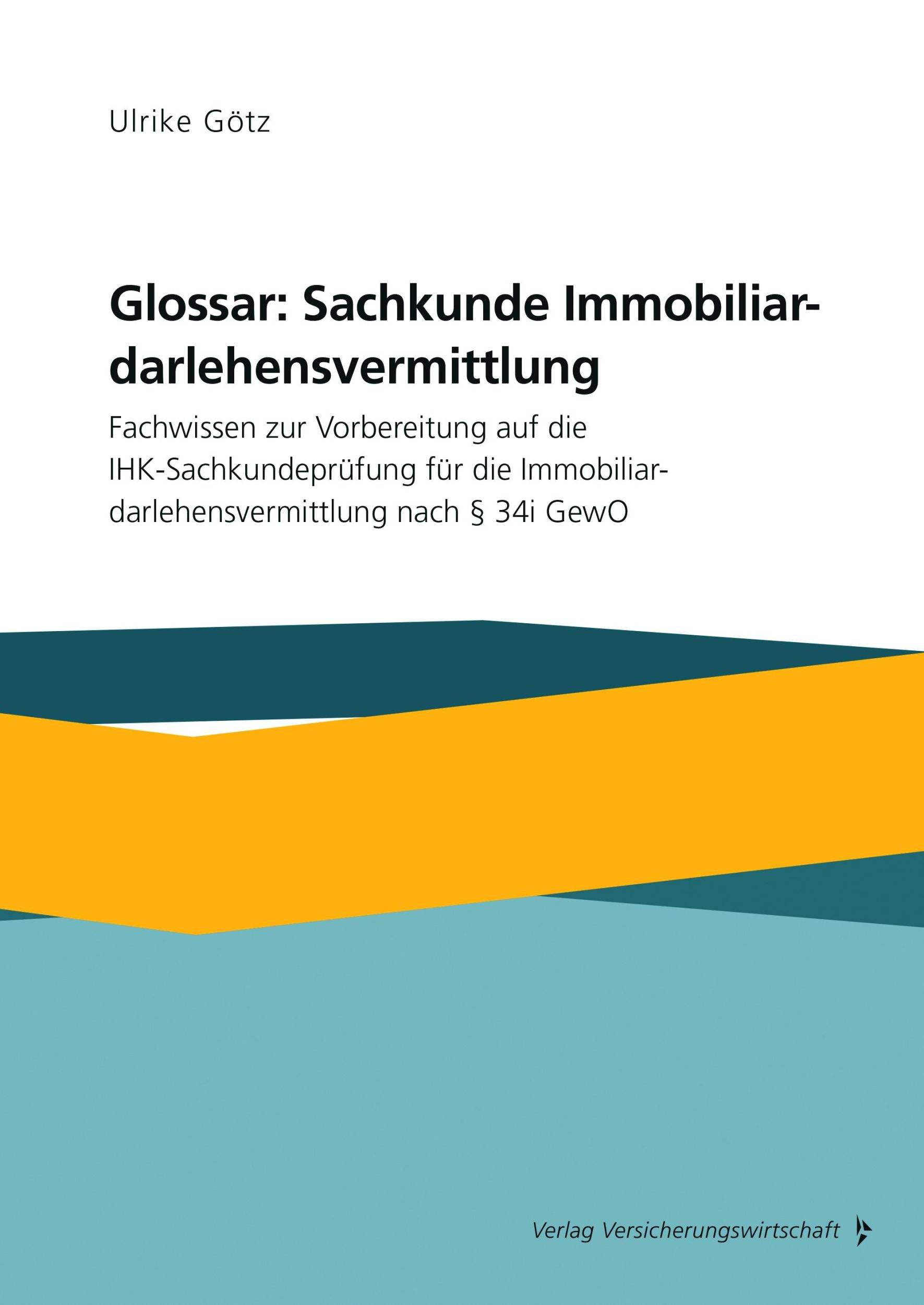 Cover: 9783963295232 | Glossar: Sachkunde Immobiliardarlehensvermittlung | Ulrike Götz | Buch