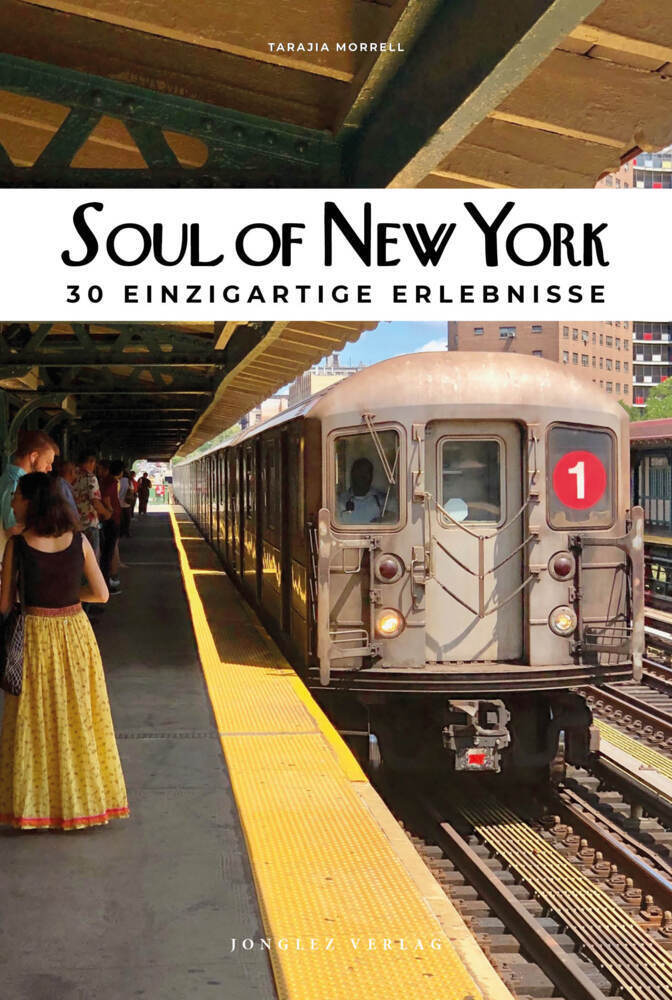 Cover: 9782361956226 | Soul of New York | 30 einzigartige Erlebnisse | Tarajia Morrell | Buch